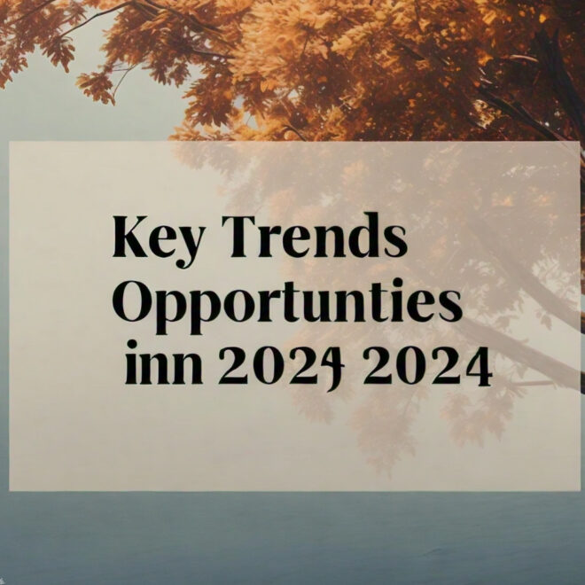 Key Trends and Opportunities in 2024